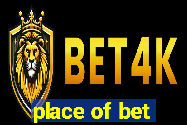 place of bet